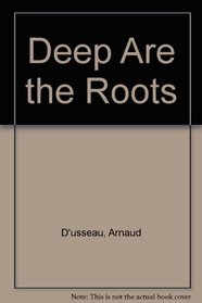 Deep Are the Roots.