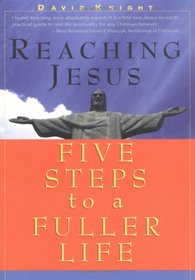 Reaching Jesus: Five Steps to a Fuller Life