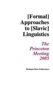 Formal Approaches to Slavic Languages #14 Princeton (Michigan Slavic Materials)