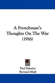 A Frenchman's Thoughts On The War (1916)