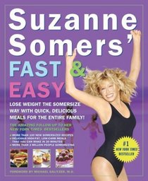 Suzanne Somers' Fast  Easy : Lose Weight the Somersize Way with Quick, Delicious Meals for the Entire Family!