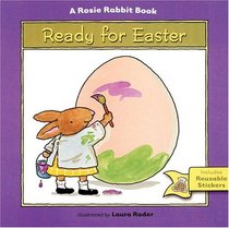Ready for Easter : A Rosie Rabbit Book