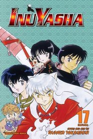 Inuyasha, Vol. 17 (VIZBIG Edition): Revelations and Transformations (Inuyasha Vizbig Edition)