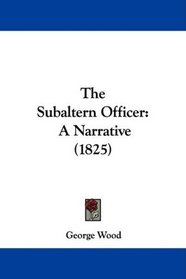 The Subaltern Officer: A Narrative (1825)