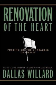 Renovation of the Heart: Putting on the Character of Christ