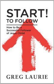 Discipleship/Start ! To Follow: How to Be a Successful Follower of Christ