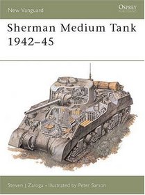 Sherman Medium Tank 1942-1945 (New Vanguard, No 3)