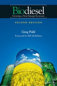 Biodiesel: Growing a New Energy Economy, Second Edition