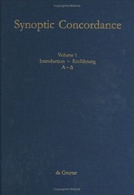 Synoptic Concordance: A Greek Concordance to the First Three Gospels in Synoptic Arrangement, Statistically Evaluated, Including Orrurrences in Acts) (Synoptic Corcordance)