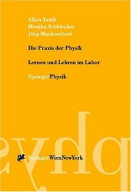 Die Praxis der Physik: Lernen und Lehren im Labor (German Edition)