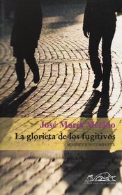 La glorieta de los fugitivos (Voces Literatura/ Voices Literature) (Spanish Edition)