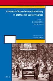 Cabinets of Experimental Philosophy in Eighteenth-Century Europe (Scientific Instruments and Collections)