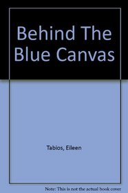 Behind The Blue Canvas
