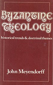Byzantine theology: Historical trends and doctrinal themes