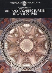 Art and Architecture in Italy: 1600-1750 (Pelican History of Art)
