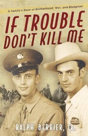 If Trouble Don't Kill Me: A Family's Story of Brotherhood, War, and Bluegrass