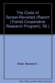 The Costs of Sprawl-Revisited (Report (Transit Cooperative Research Program), 39.)