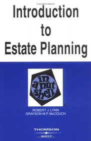 Introduction to Estate Planning in a Nutshell, Fifth Edition (Nutshell Series)
