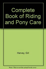 Complete Book Of Riding And Pony Care
