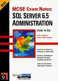 McSe Exam Notes: SQL Server 6.5 Administration (Certificaiton Study Guide)