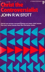 Christ the controversialist;: A study in some essentials of evangelical religion