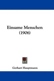 Einsame Menschen (1906) (German Edition)