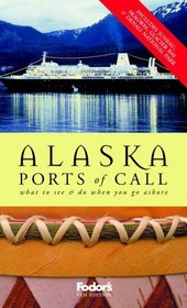 Fodor's Alaska Ports of Call, 6th Edition (Special-Interest Titles)