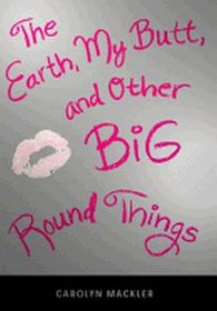 The Earth, My Butt, and Other Big Round Things (Audio Cassette) (Unabridged)