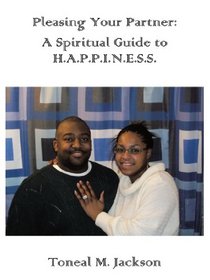 Pleasing Your Partner: A Spiritual Guide To Happiness