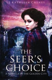 The Seer's Choice: A Novella of the Golden City