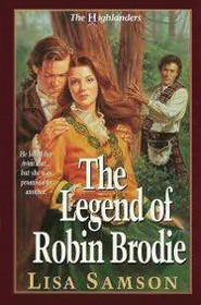 The Legend of Robin Brodie (Highlanders, Bk 2)