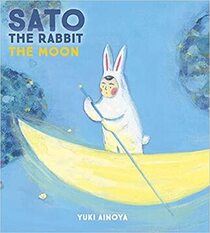 The Moon (Sato the Rabbit, Bk 2)