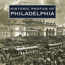 Historic Photos of Philadelphia (Historic Photos.)