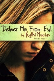 Deliver Me from Evil (Freedom, Bk 1)