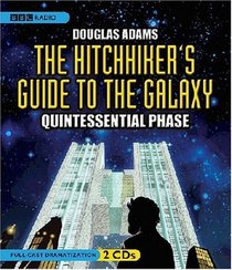 Hitchhiker's Guide to the Galaxy: Quintessential Phase (dramatization)