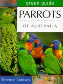 Green Guide Parrots of Australia (Australian Green Guides)