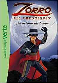 Le Retour Du Heros (Zorro: les Chroniques, Tome 1) (French Edition)