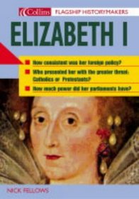 Elizabeth I (Flagship Historymakers S.)