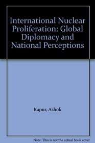 International Nuclear Proliferation: Multilateral Diplomacy and Regional Aspects