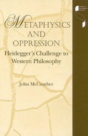 Metaphysics and Oppression: Heidegger's Challenge to Western Philosophy (Studies in Continental Thought)