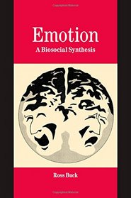 Emotion: A Biosocial Synthesis (Studies in Emotion and Social Interaction)