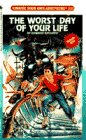 The Worst Day of your Life (Choose Your Own Adventure Bk 100)