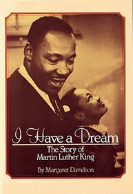 I Have a Dream The Story of Marin Luther King