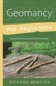 Geomancy for Beginners: Simple Techniques for Earth Divination