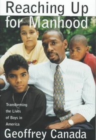 Reaching Up for Manhood: Transforming the Lives of Boys in America