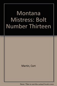 Montana Mistress: Bolt Number Thirteen