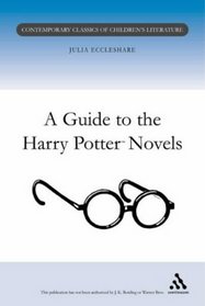 A Guide to the Harry Potter Novels (Contemporary Classics in Children's Literature)