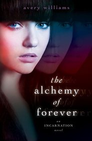 The Alchemy of Forever (Incarnation, Bk 1)