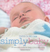 Simply Baby: 20 Special Handknits for Baby's First Two Years
