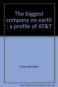 The Biggest Company on Earth: A Profile of AT&T